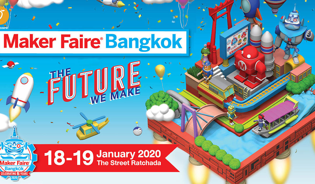 งานนี้ห้ามพลาด! Maker Faire Bangkok 2020 สุดยอดเวทีแสดงสิ่งประดิษฐ์ที่ใหญ่ที่สุดในเอเชียตะวันออกเฉียงใต้
