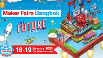 งานนี้ห้ามพลาด! Maker Faire Bangkok 2020 สุดยอดเวทีแสดงสิ่งประดิษฐ์ที่ใหญ่ที่สุดในเอเชียตะวันออกเฉียงใต้