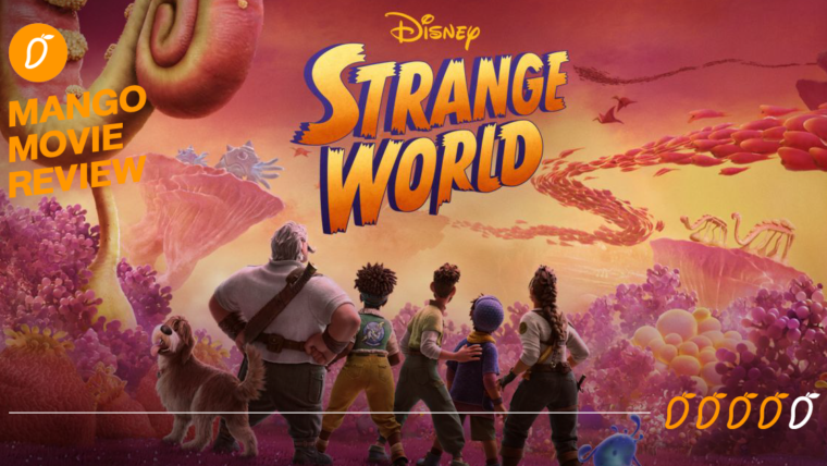 Strange World การเดินทางผจญภัยสู่โลกกว้างใหญ่และแปลกใหม่ที่รอให้ทุกคนไปสำรวจ